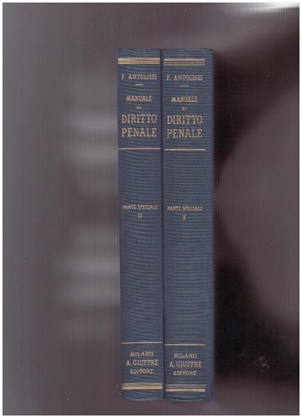 Manuale di diritto penale Parte Speciale I e II - Francesco Antolisei - copertina
