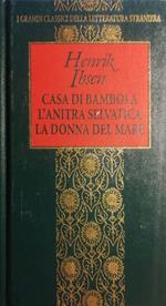 Casa di bambola, l'anitra selvatica, la donna del mare