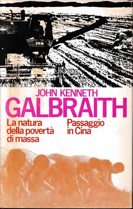 La natura della povertà di massa. Passaggio in Cina - John K. Galbraith - copertina