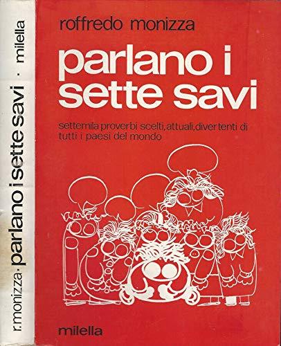 Parlano i sette savi. Settemila proverbi scelti, attuali divertenti di tutti i paesi del mondo - copertina