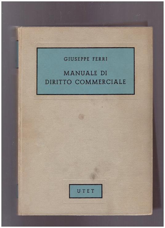 Manuale di Diritto Commerciale - Giuseppe Ferri - copertina