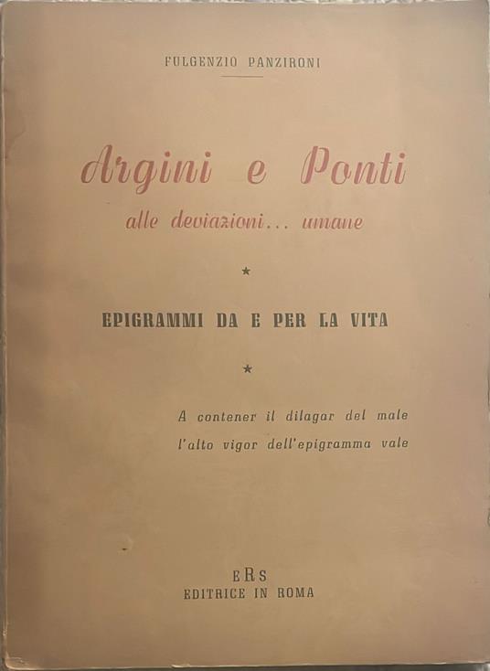 Argini e ponti alle deviazioni...umane. Epigrammi da e per la vita - copertina