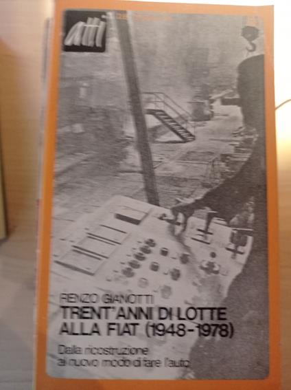 Trent'anni di lotte alla Fiat (1948 - 1978) - Renzo Gianotti - copertina
