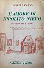 L' amore di Ippolito Nievo. Tre tempi per la scena