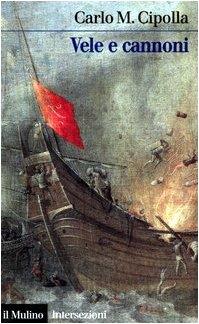 Vele e cannoni - Carlo M. Cipolla - copertina
