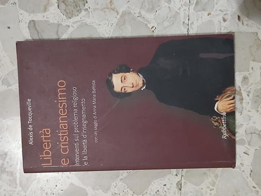 Libertà e cristianesimo: interventi sul problema religioso e la libertà d'insegnamento - Alexis de Tocqueville - copertina