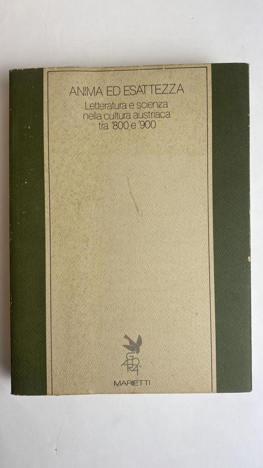Anima ed esattezza : letteratura e scienza nella cultura austriaca tra Ottocento e Novecento - copertina