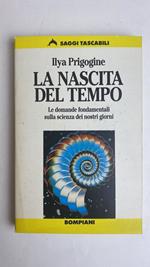 La nascita del tempo. Le domande fondamentali sulla scienza dei nostri giorni