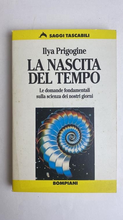 La nascita del tempo. Le domande fondamentali sulla scienza dei nostri giorni - Ilya Prigogine - copertina