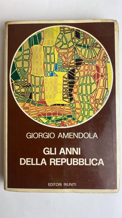 Gli anni della repubblica - Giorgio Amendola - copertina