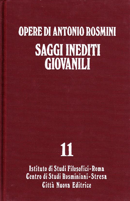 Opere. Saggi inediti giovanili (Vol. 11/1) - Antonio Rosmini - copertina