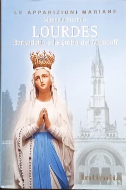 Lourdes, Bernadette e la grotta dei Miracoli - copertina