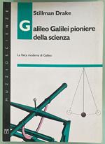 Galileo Galilei pioniere della scienza. La fisica moderna di Galileo