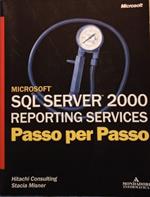 Microsoft SQL Server 2000. Servizi di reporting