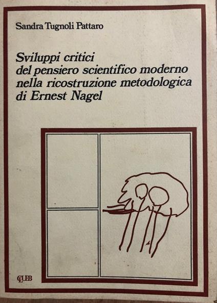 Sviluppi critici del pensiero scientifico moderno - Sandra Tugnoli Pattaro - copertina