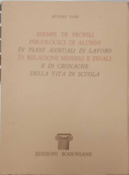 Esempi di profili psicologici di alunni di piani annuali di lavoro di relazioni mensili e finali e di cronache della vita - copertina