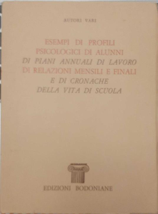Esempi di profili psicologici di alunni di piani annuali di lavoro di relazioni mensili e finali e di cronache della vita - copertina