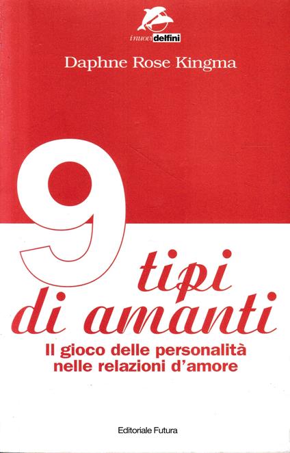 Nove tipi di amanti. Il gioco delle personalità nelle relazioni d'amore - copertina