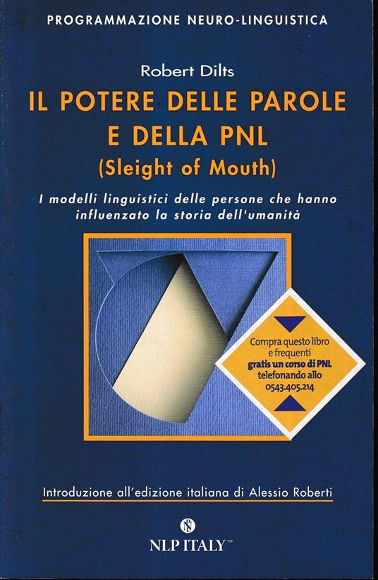 Il potere delle parole e della PNL. I modelli linguistici della programmazione neuro-linguistica per cambiare le convinzioni limitanti - Robert Dilts - copertina