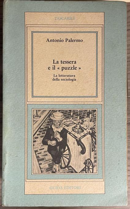 tessera e il "puzzle". La letteratura della sociologia - Antonio Palermo - copertina