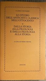 Lo studio dell'antichità classica nell'ottocento. V: dalla storia alla filologia e dalla filologia alla storia