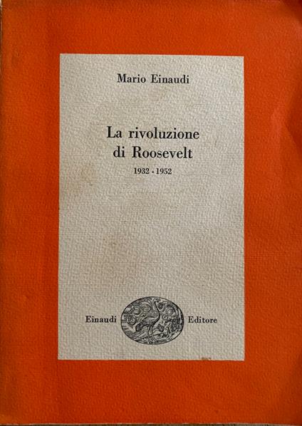 La rivoluzione di Roosevelt 1932 - 1952 - Mario Einaudi - copertina