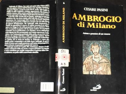 Ambrogio di Milano. Azione e pensiero di un vescovo - Cesare Pasini - copertina