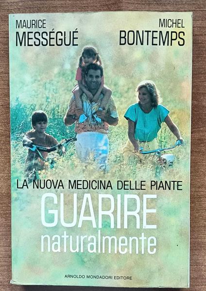 Guarire naturalmente - Maurice Mességué - copertina