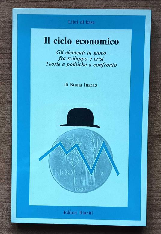 Il ciclo economico - Bruna Ingrao - copertina