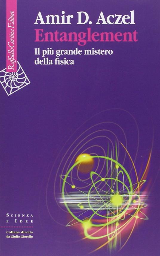 Entanglement. Il più grande mistero della fisica - Amir D. Aczel - copertina