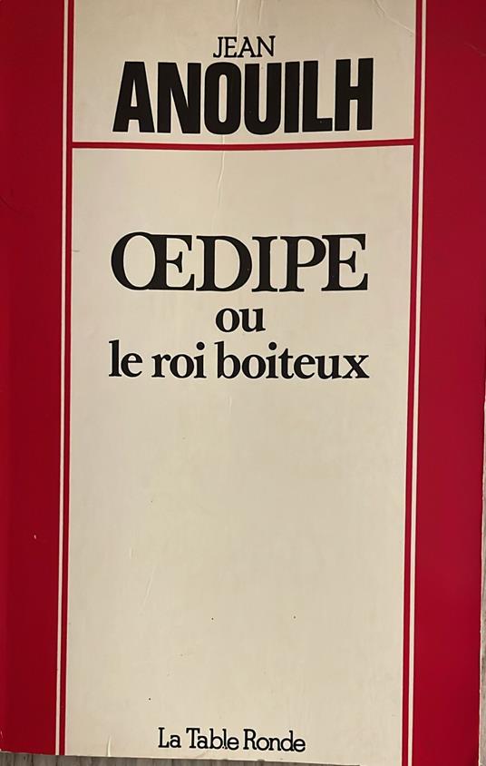 Oedipe ou le Roi boiteux - Jean Anouilh - copertina