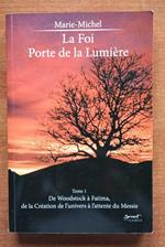 La Foi, Porte de la Lumiere