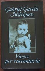 Vivere per raccontarla