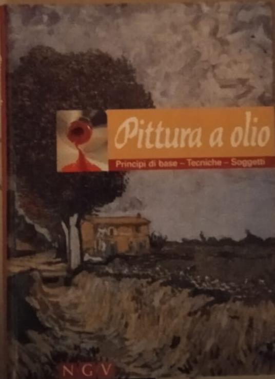 Pittura a olio - principi di base - tecniche - soggetti - copertina