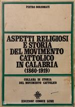 Aspetti religiosi e storia del movimento cattolico in Calabria (1860-1919)