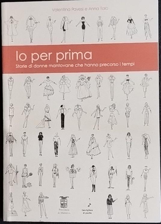 Io per prima. Storie di donne mantovane che hanno precorso i tempi - copertina