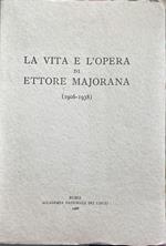 vita e l'opera di Ettore Majorana (1906-1938)