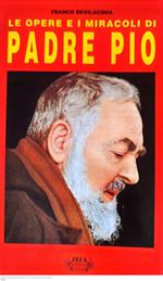 Le opere e i miracoli di Padre Pio