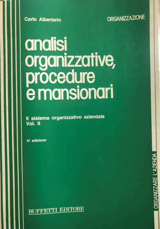 Analisi organizzative, procedure e mansionari. Volume II - Carlo Albertario - copertina