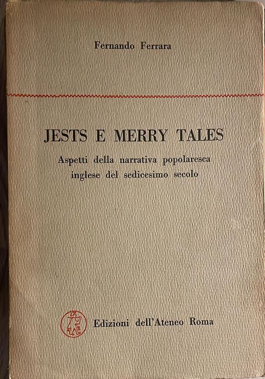 Jests e Merry Tales. Aspetti della narrativa popolaresca inglese del sedicesimo secolo - Fernando Ferrara - copertina