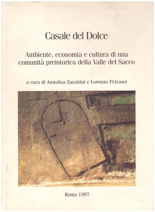 Casale Del Dolce Ambiente, economia e cultura di una comunità preistorica della Valle del Sacco - copertina