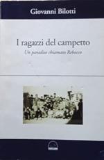 I ragazzi del campetto. Un paradiso chiamato Rebocco