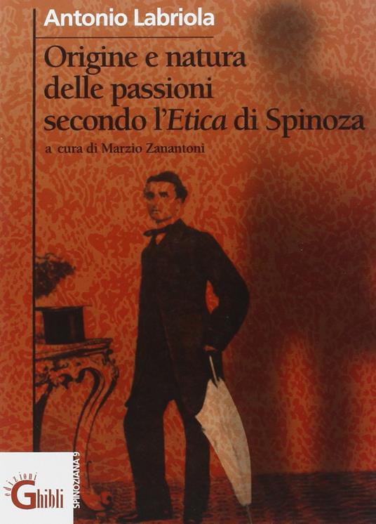 Origine e natura delle passioni secondo l'Etica di Spinoza (1867) - Antonio Labriola - copertina