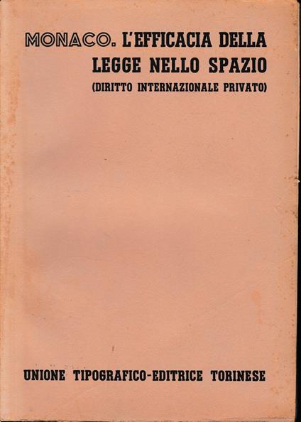 L' efficacia della legge nello spazio (diritto internazionale privato) vol. 1 tomo 4 - Riccardo Monaco - copertina