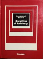 Il processo di Norimberga. I documenti terribili