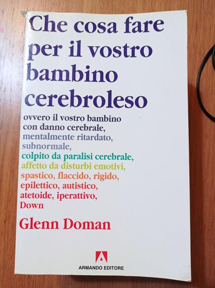Che cosa fare per il vostro bambino cerebroleso - Glenn Doman - copertina