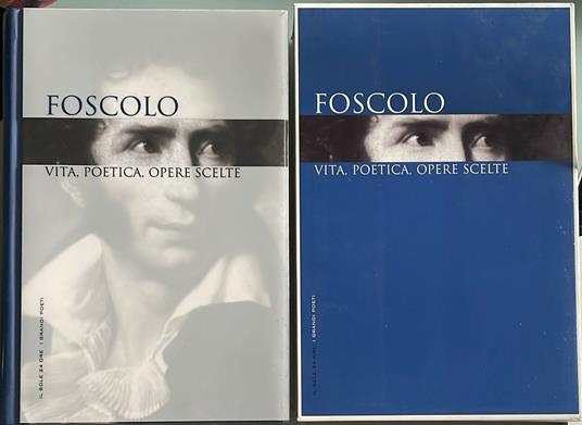 Foscolo. Vita, poetica, opere scelte - Ugo Foscolo - copertina