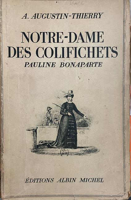 Notre-Dame des colifichets Pauline Bonaparte - Augustin Thierry - copertina
