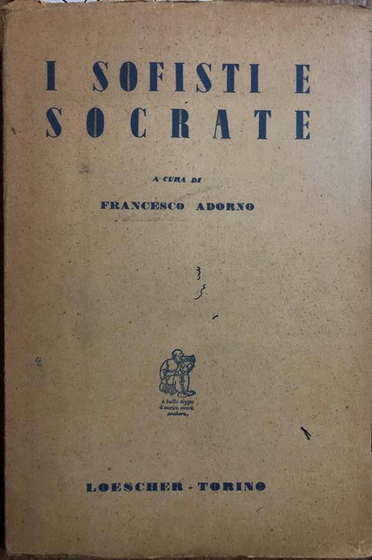 I Sofisti e Socrate un antologia dai frammenti e dalle testimonianze - Francesco Adorno - copertina
