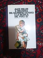 Il dramma del bambino dotato e la ricerca del vero Sé : riscrittura e continuazione